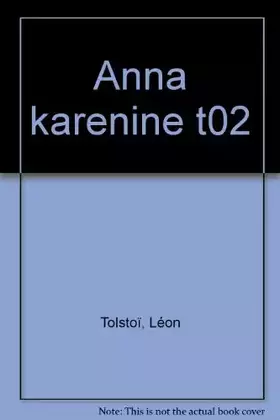 Couverture du produit · ANNA KARENINE. Tome 2