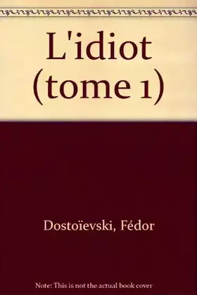 Couverture du produit · L'IDIOT. Tome 1