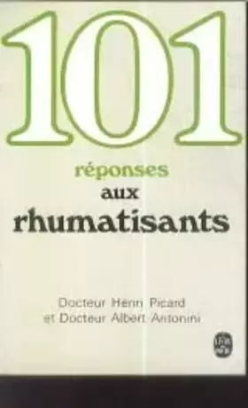 Couverture du produit · 101 [cent une] reponses aux rhumatisants