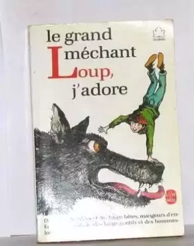 Couverture du produit · Le Grand méchant loup, j'adore