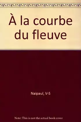 Couverture du produit · À la courbe du fleuve