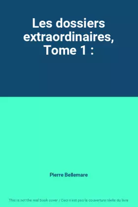 Couverture du produit · Les dossiers extraordinaires, Tome 1 :