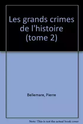 Couverture du produit · Les Grands crimes de l'histoire, tome 2