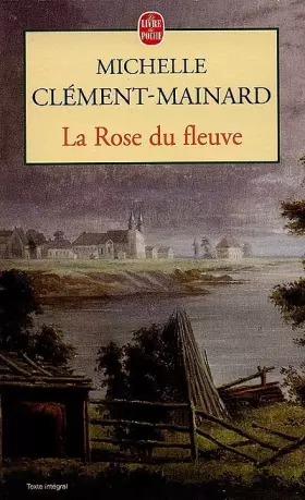 Couverture du produit · La rose du fleuve