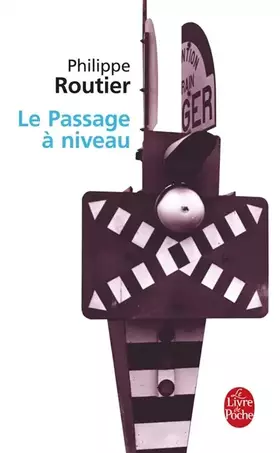 Couverture du produit · Le Passage à niveau