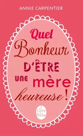 Couverture du produit · Quel bonheur d'être une mère heureuse