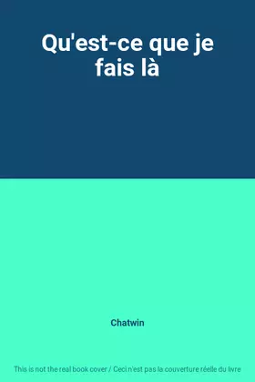 Couverture du produit · Qu'est-ce que je fais là