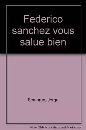Couverture du produit · Federico Sanchez vous salue bien