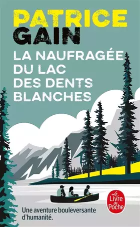 Couverture du produit · La Naufragée du lac des dents blanches