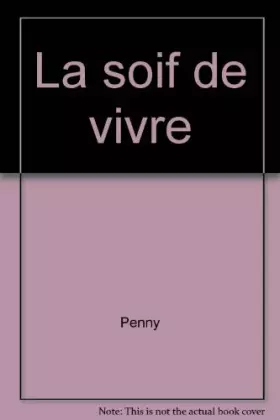 Couverture du produit · La soif de vivre