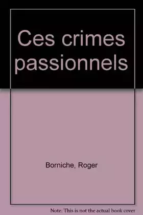 Couverture du produit · Ces crimes passionnels
