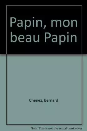 Couverture du produit · Papin, mon beau Papin