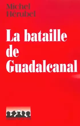 Couverture du produit · La bataille de Guadalcanal