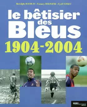 Couverture du produit · Bêtisier des bleus 1904-2004