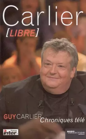 Couverture du produit · Carlier libre : Chroniques télé