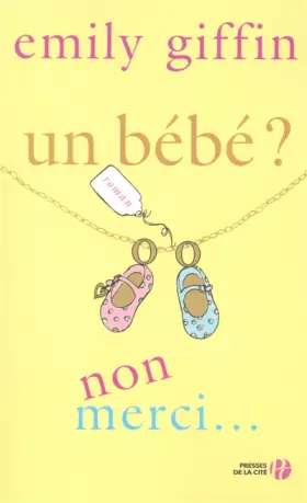 Couverture du produit · Un bébé ? Non merci...