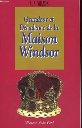 Couverture du produit · Grandeur et décadence de la maison Windsor