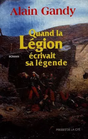 Couverture du produit · Quand la Légion écrivait sa légende