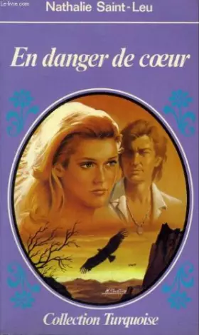 Couverture du produit · En danger de coeur (Collection Turquoise)