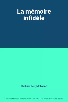Couverture du produit · La mémoire infidèle