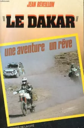 Couverture du produit · Le dakar, une aventure, un reve
