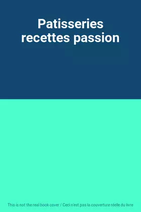 Couverture du produit · Patisseries recettes passion