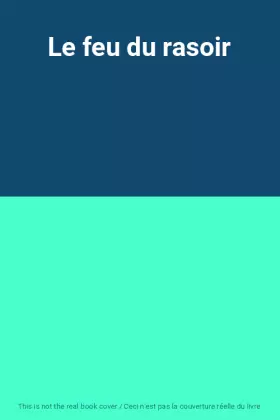 Couverture du produit · Le feu du rasoir