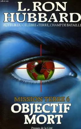 Couverture du produit · Mission Terre, Tome 6 : Objectif Mort