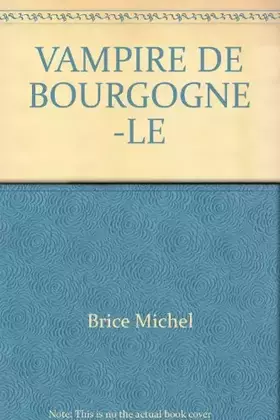 Couverture du produit · BRIGADE MONDAINE LE VAMPIRE DE BOURGOGNE