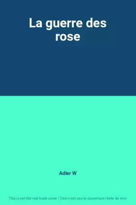Couverture du produit · La guerre des rose