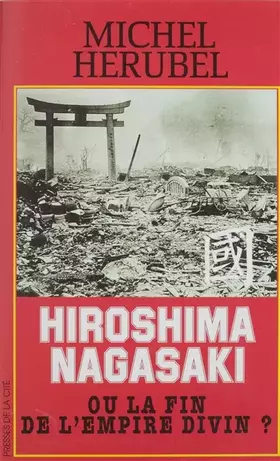 Couverture du produit · Hiroshima, Nagasaki ou La fin de l'empire divin ?: Document