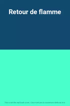 Couverture du produit · Retour de flamme