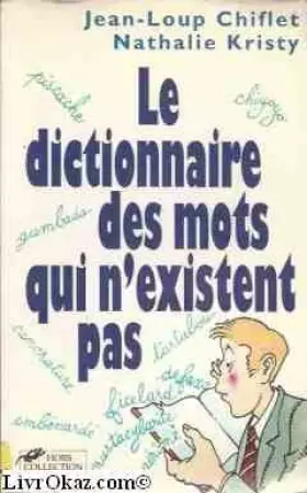 Couverture du produit · Le dictionnaire des mots qui n'existent pas