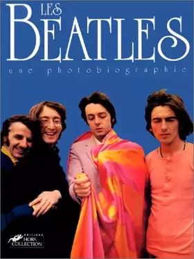 Couverture du produit · Les Beatles : Une photobiographie