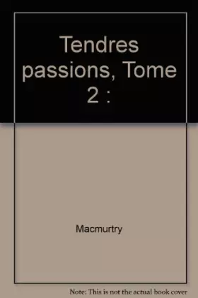 Couverture du produit · Tendres passions, Tome 2 :