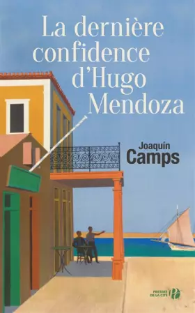 Couverture du produit · La Dernière Confidence d'Hugo Mendoza