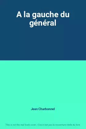 Couverture du produit · A la gauche du général
