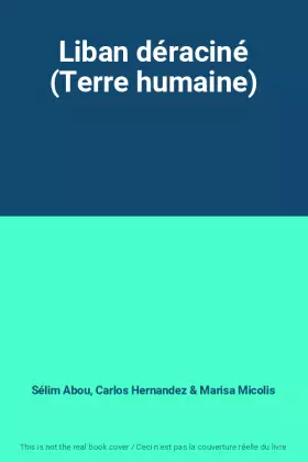 Couverture du produit · Liban déraciné (Terre humaine)