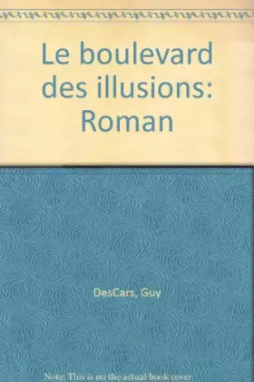 Couverture du produit · Le boulevard des illusions : roman