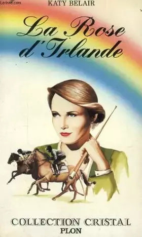 Couverture du produit · La Rose d'Irlande (Collection Cristal)