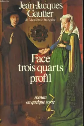 Couverture du produit · Face, trois quarts, profil : roman en quelque sorte