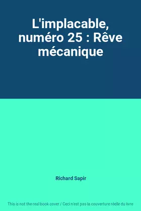 Couverture du produit · L'implacable, numéro 25 : Rêve mécanique
