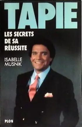 Couverture du produit · Tapie : Les secrets de sa réussite