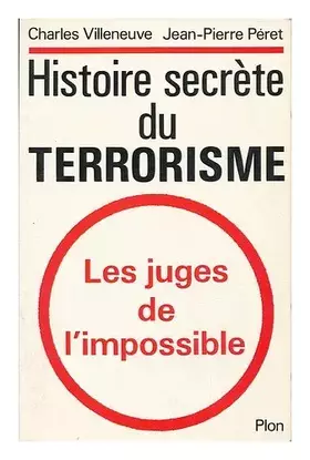 Couverture du produit · Histoire secrete du terrorisme : les juges de l'impossible