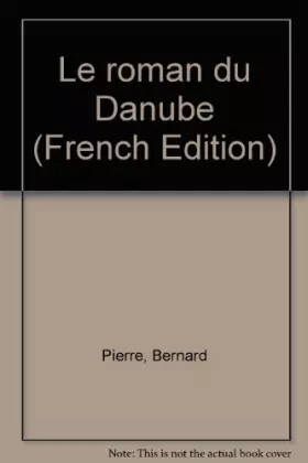 Couverture du produit · Le Roman du Danube