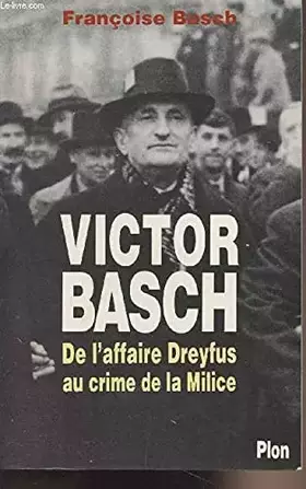 Couverture du produit · Victor Basch. La Passion De La Justice