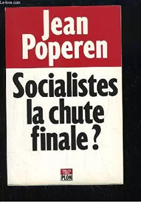 Couverture du produit · Socialistes, la chute finale ?