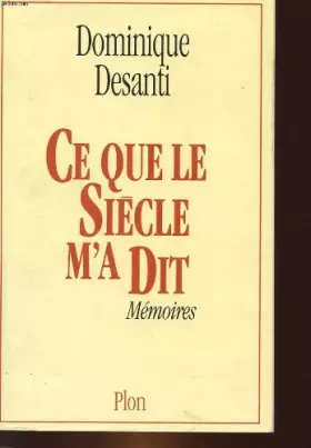 Couverture du produit · Ce que le siècle m'a dit : Mémoires