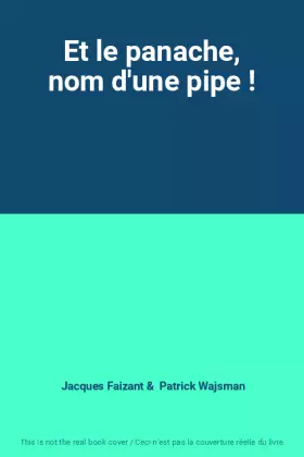 Couverture du produit · Et le panache, nom d'une pipe !