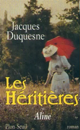 Couverture du produit · Les héritières tome 1 : Aline